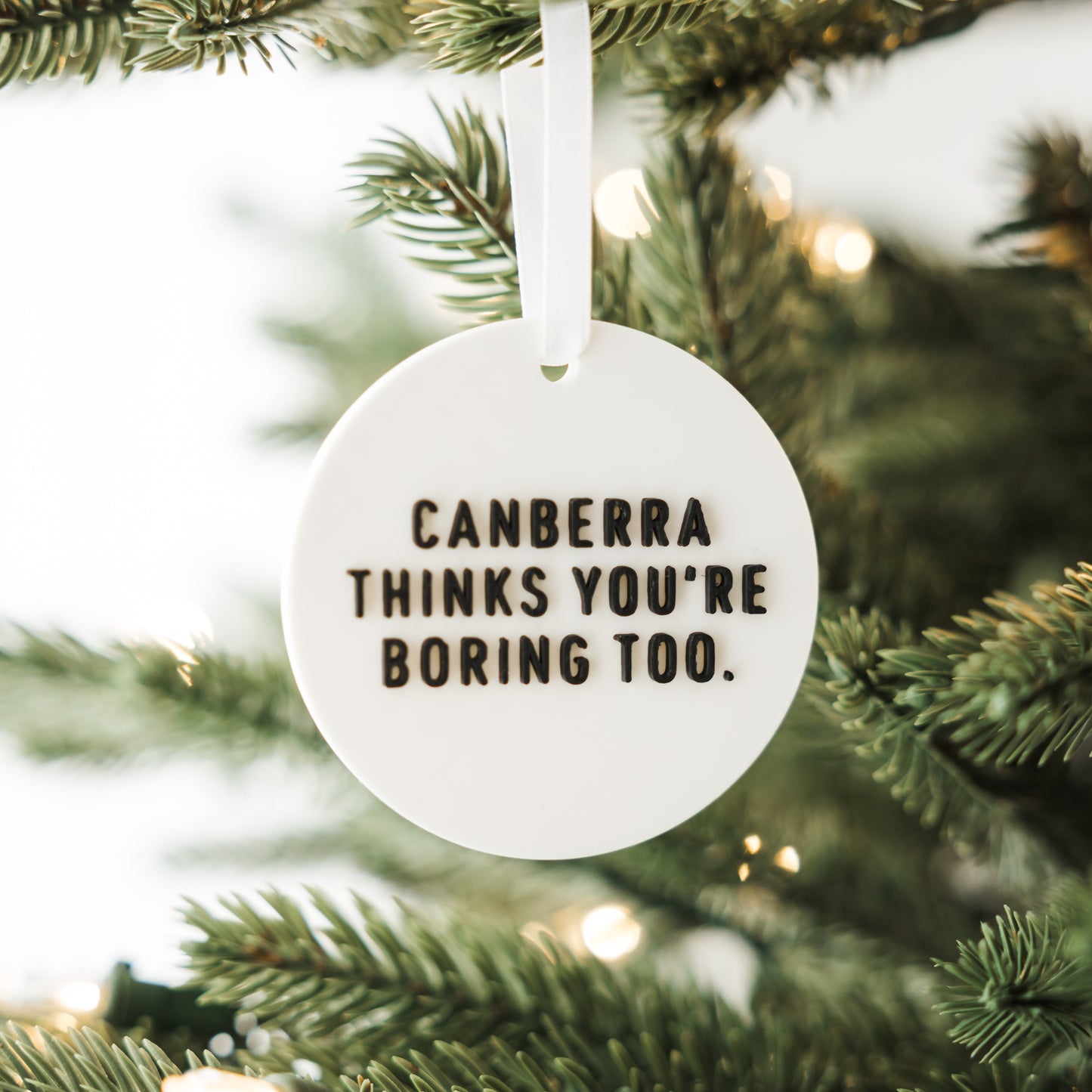 Canberra Thinks You're Boring Too Holiday Ornament