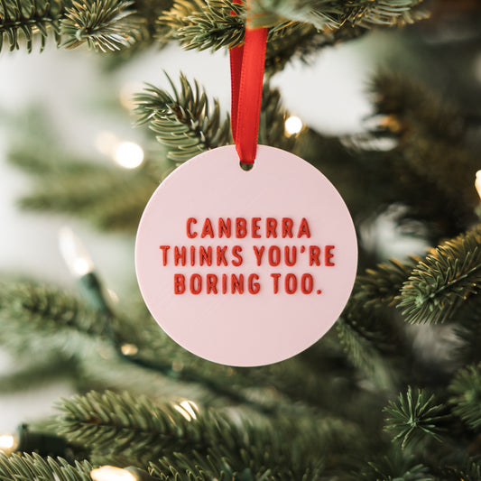Canberra Thinks You're Boring Too Holiday Ornament