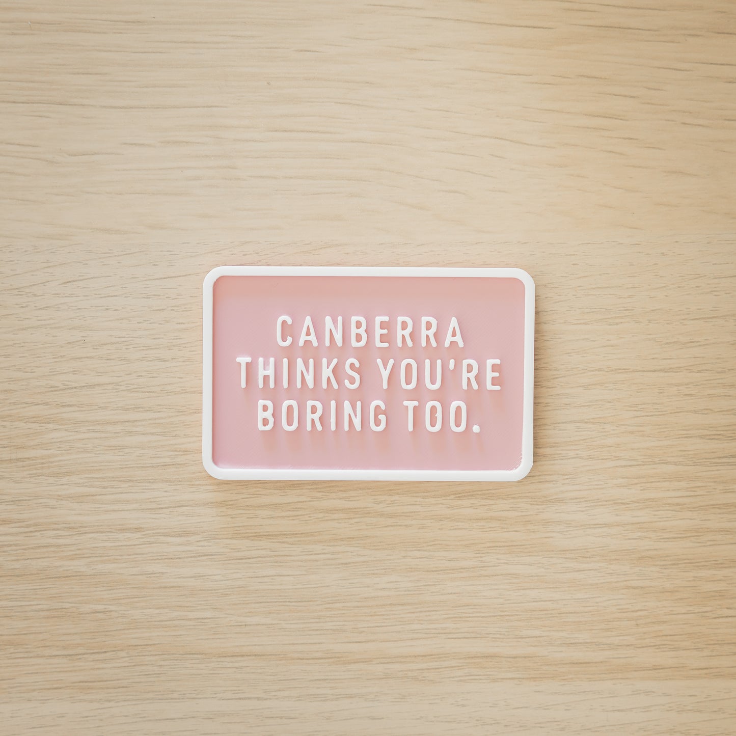 Canberra Thinks You're Boring Too Magnets