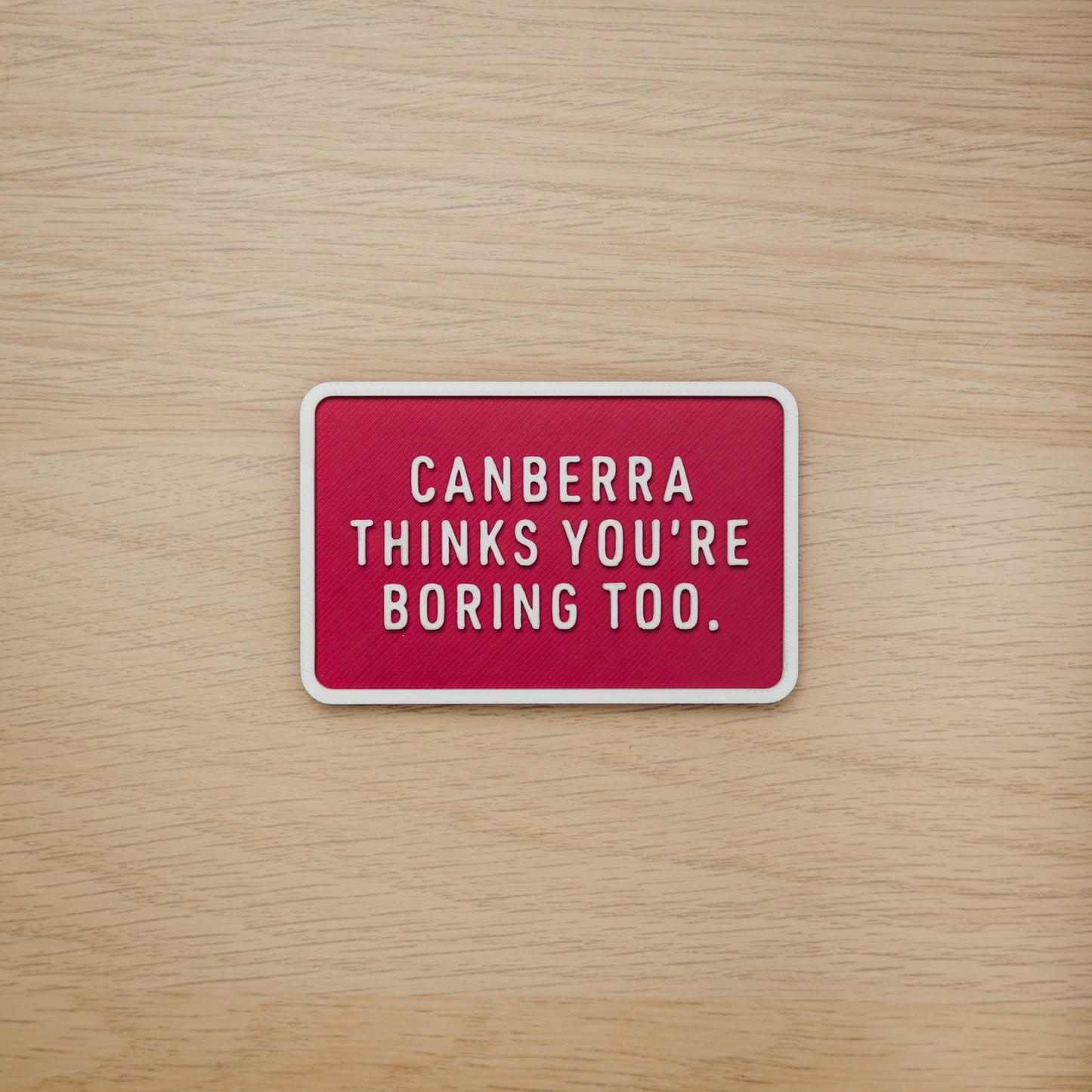 Canberra Thinks You're Boring Too Magnets