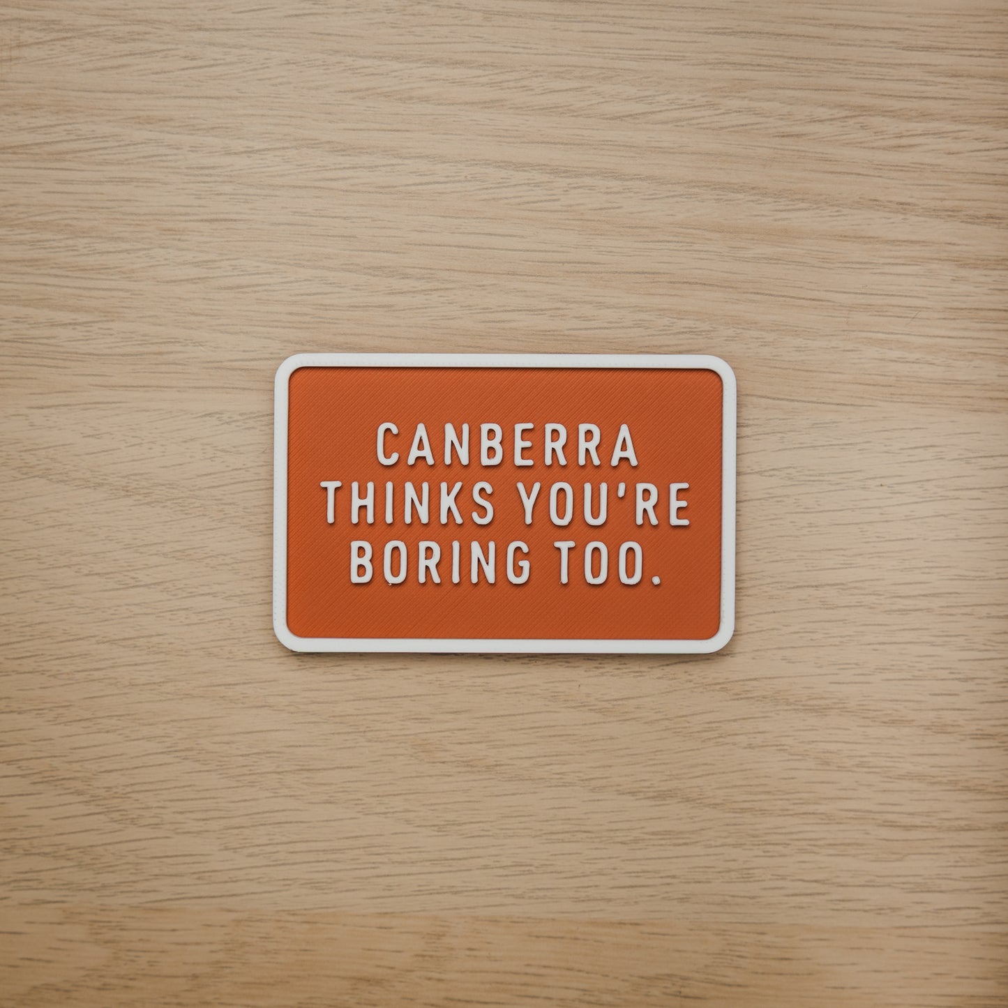 Canberra Thinks You're Boring Too Magnets