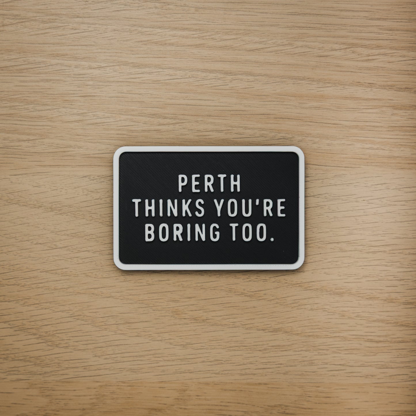 Perth Thinks You're Boring Too Magnet