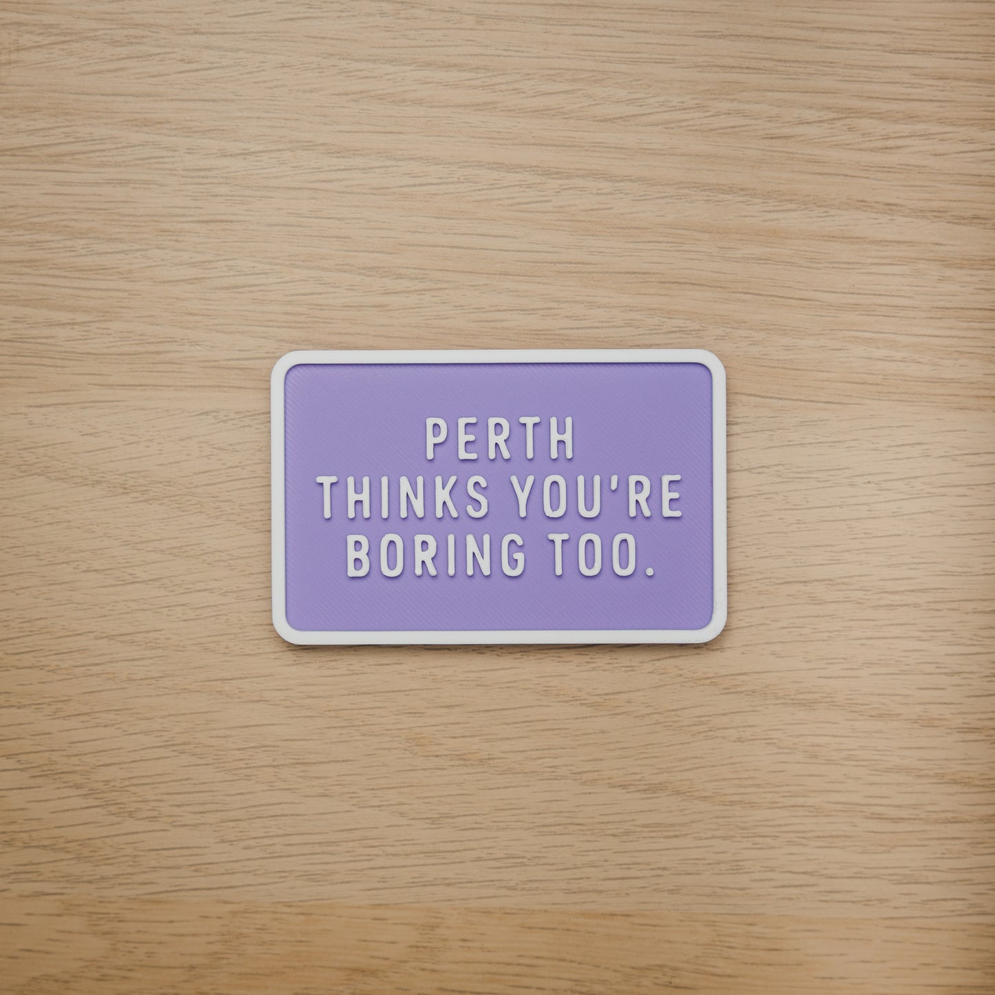 Perth Thinks You're Boring Too Magnet