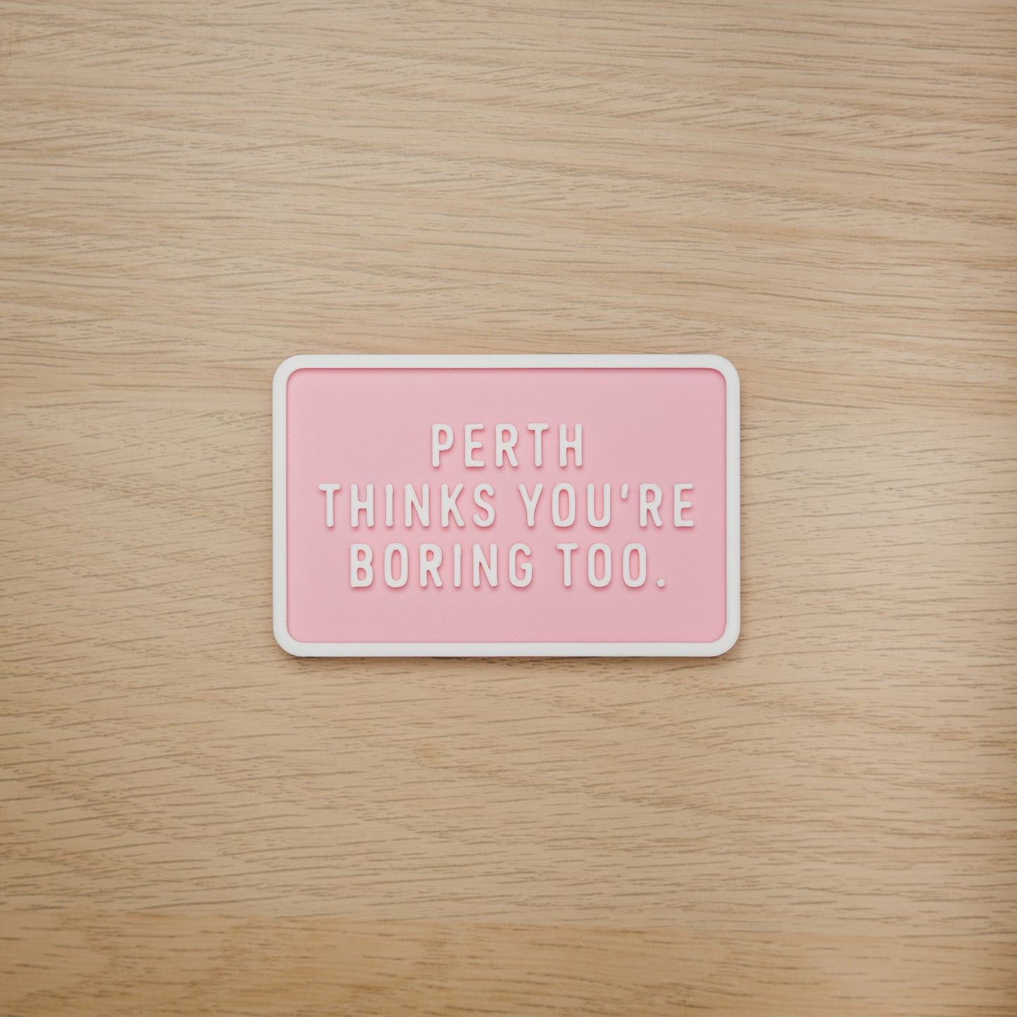 Perth Thinks You're Boring Too Magnet