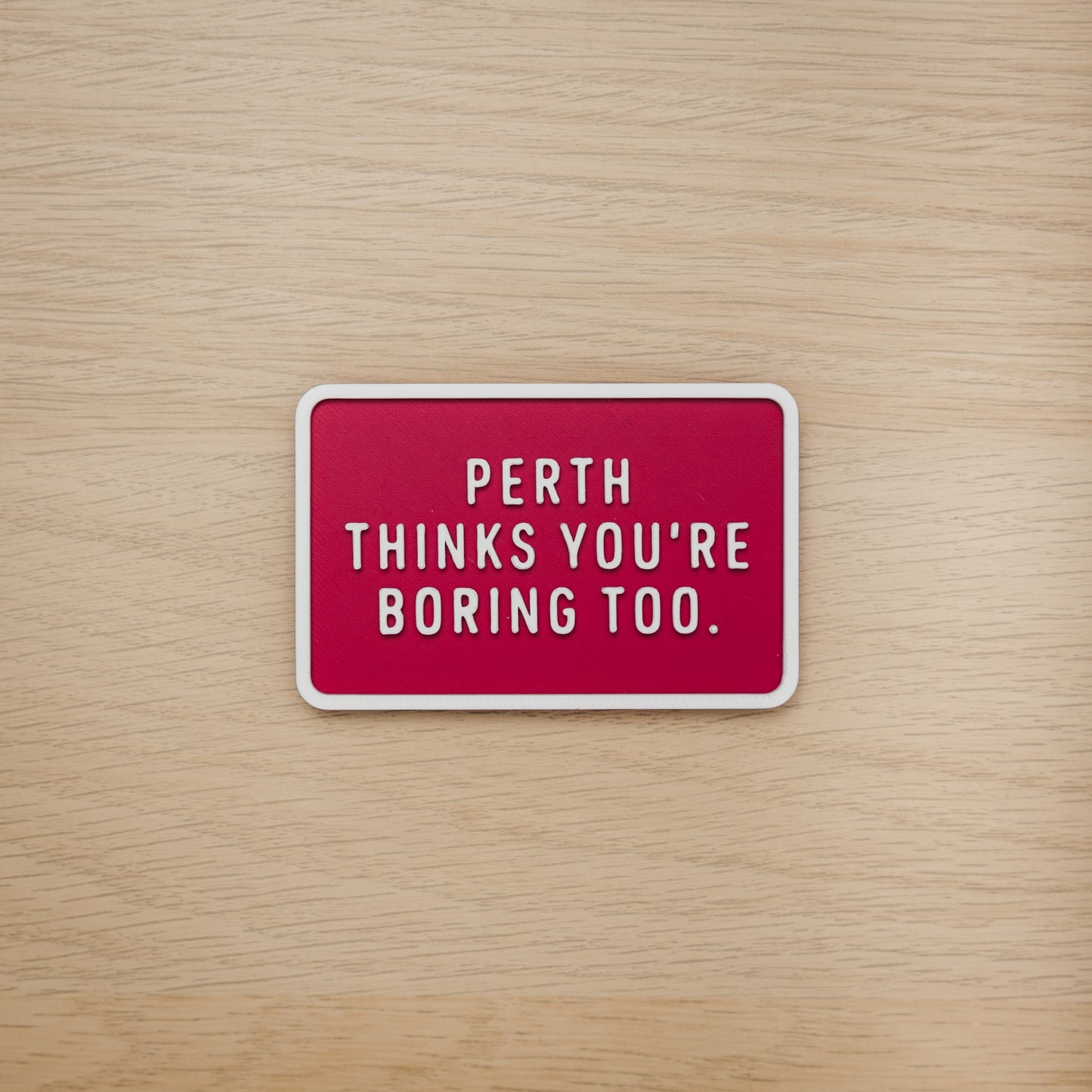 Perth Thinks You're Boring Too Magnet