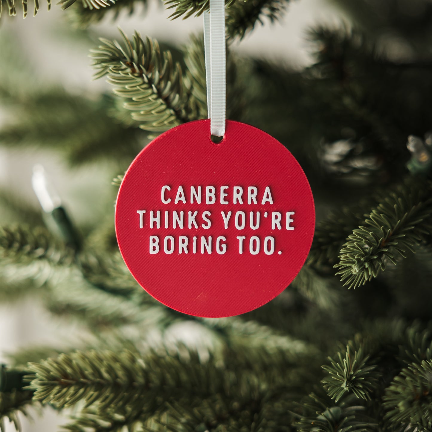 Canberra Thinks You're Boring Too Holiday Ornament