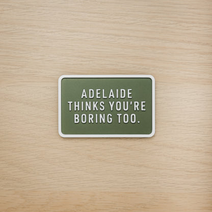 Adelaide Thinks You're Boring Too Magnet