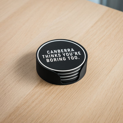 Canberra Thinks You're Boring Too Coaster Set