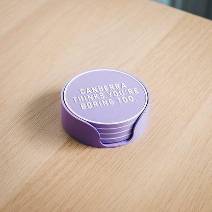 Canberra Thinks You're Boring Too Coaster Set