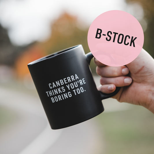 Canberra Thinks You're Boring Too Mug | B-STOCK