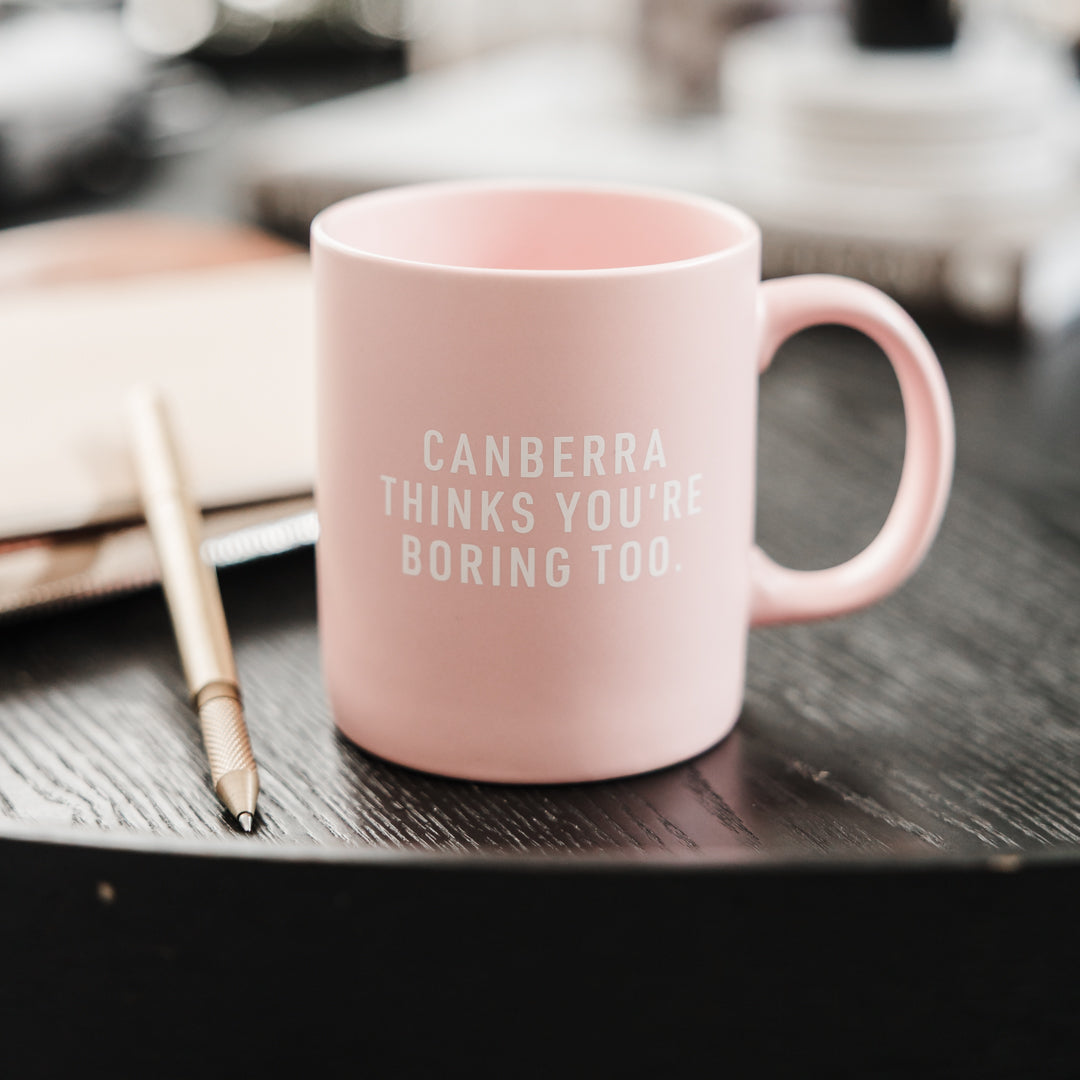 Canberra Thinks You're Boring Too Mug | Pink