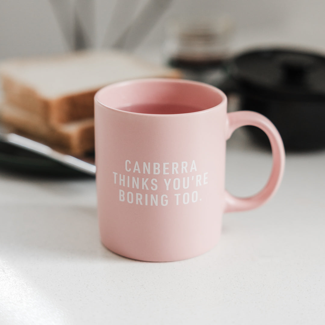 Canberra Thinks You're Boring Too Mug | Pink
