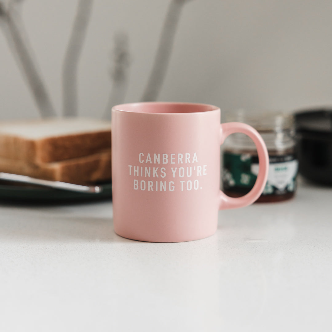 Canberra Thinks You're Boring Too Mug | Pink