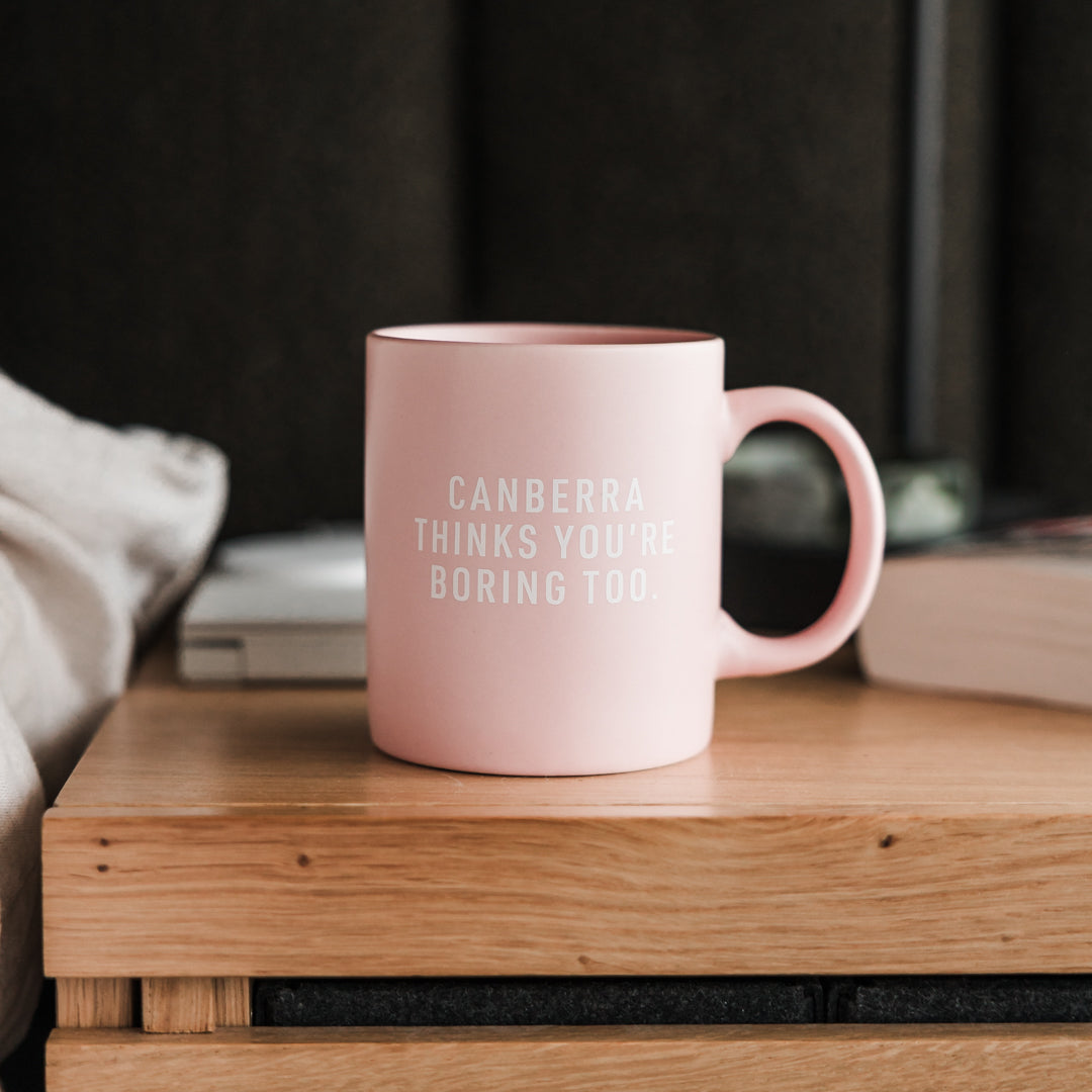 Canberra Thinks You're Boring Too Mug | Pink