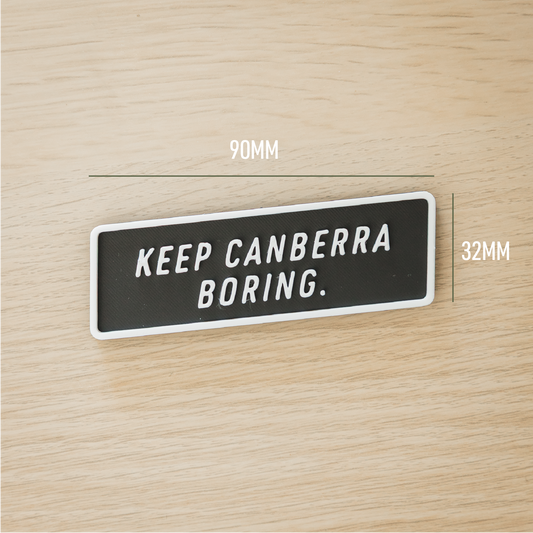 Keep Canberra Boring Magnet