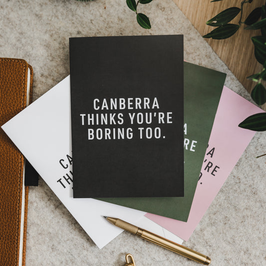 Canberra Thinks You're Boring Too Greeting Cards