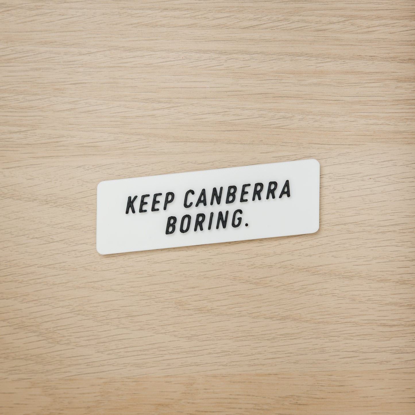 Keep Canberra Boring Magnet