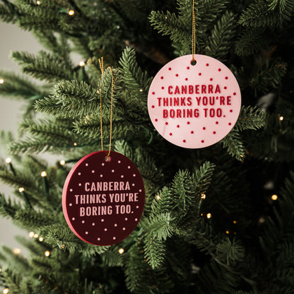 Canberra Thinks You're Boring Too Holiday Ornament