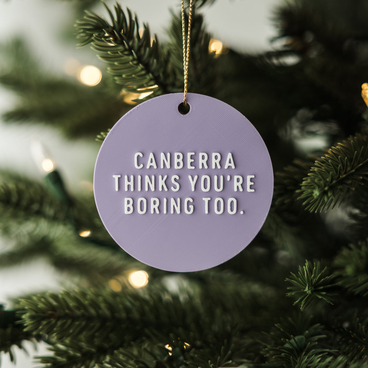 Canberra Thinks You're Boring Too Holiday Ornament