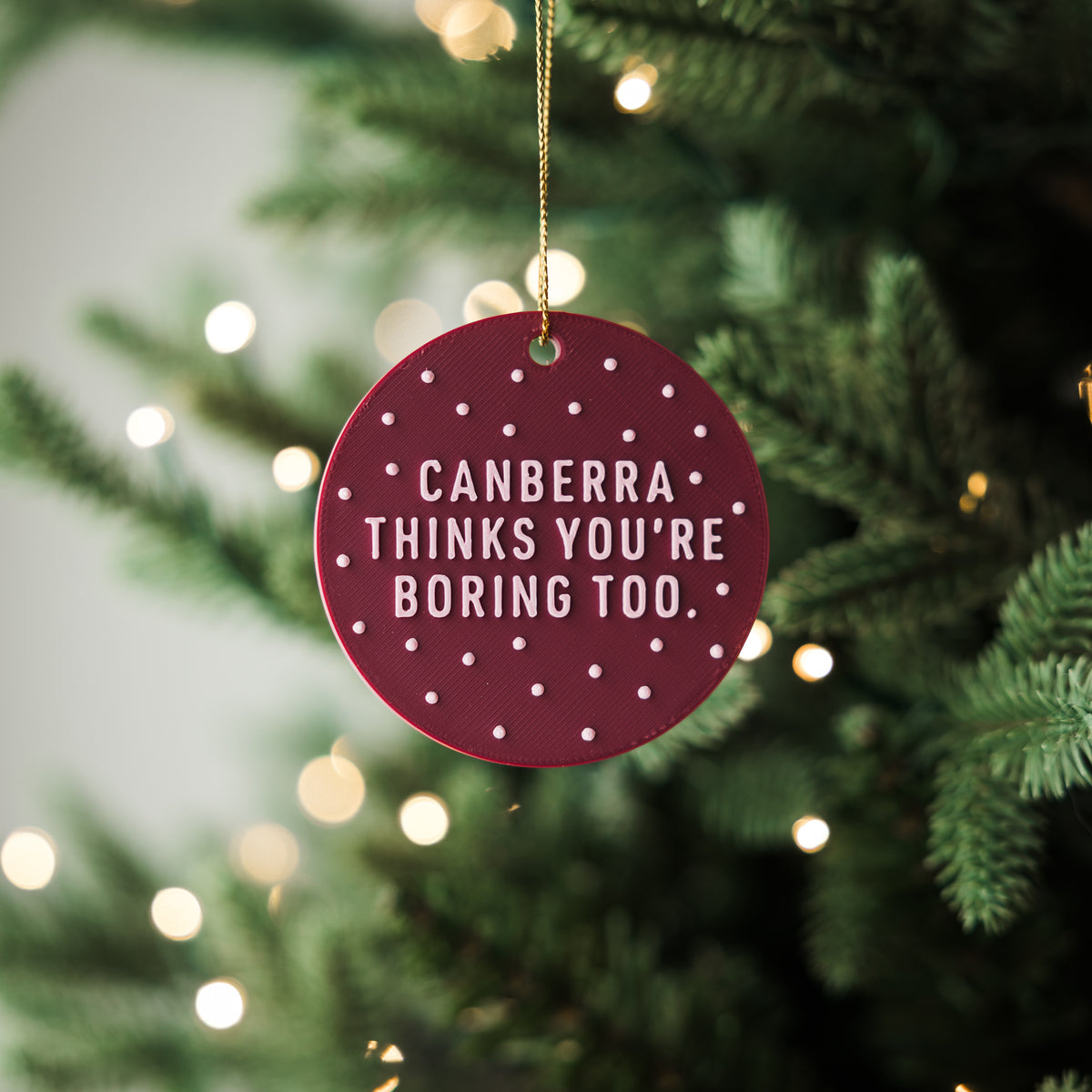 Canberra Thinks You're Boring Too Holiday Ornament