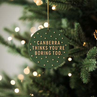 Canberra Thinks You're Boring Too Holiday Ornament