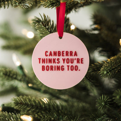 Canberra Thinks You're Boring Too Holiday Ornament