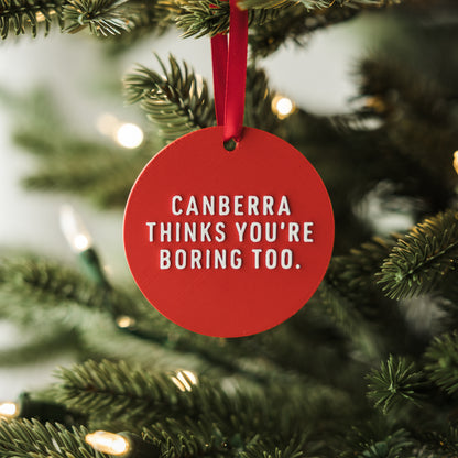 Canberra Thinks You're Boring Too Holiday Ornament