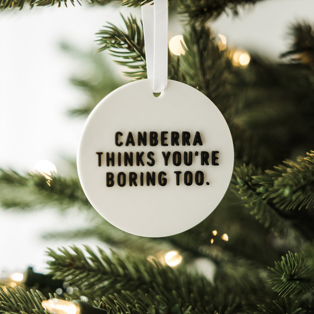 Canberra Thinks You're Boring Too Holiday Ornament