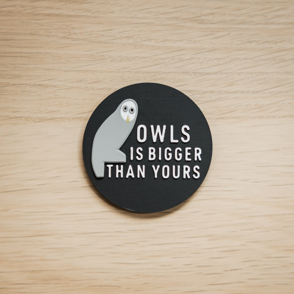 Owls Is Bigger Than Yours Magnet