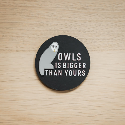 Owls Is Bigger Than Yours Magnet