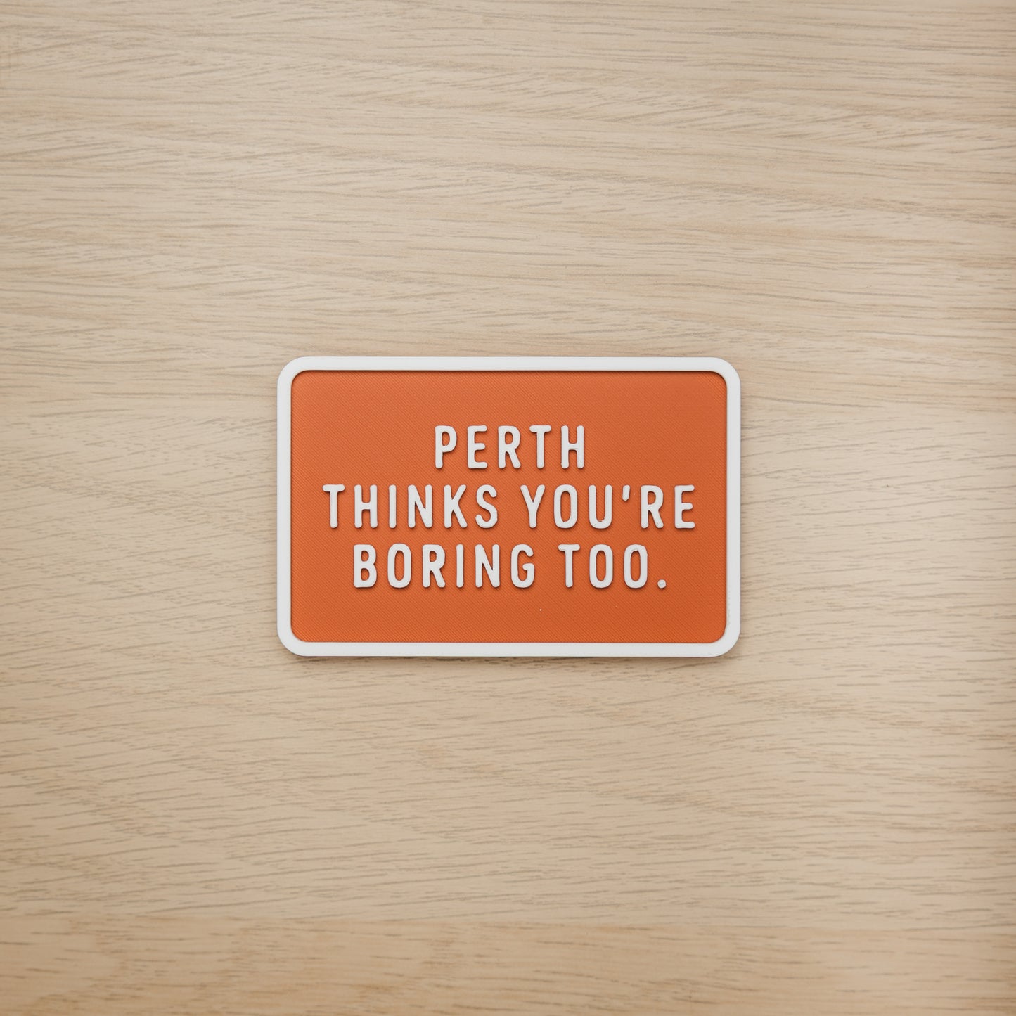 Perth Thinks You're Boring Too Magnet