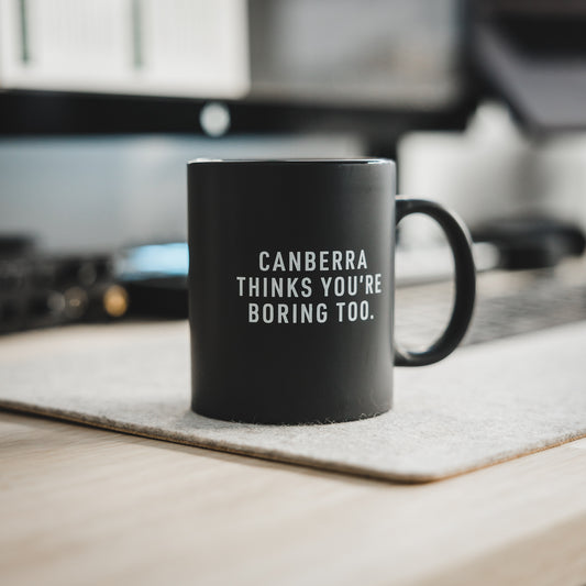 Canberra Thinks You're Boring Too Mug | Matte Black