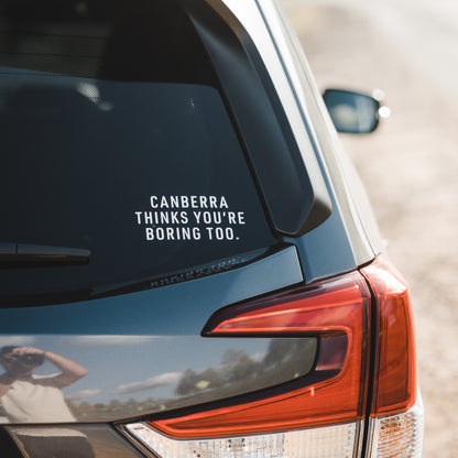 Canberra Thinks You're Boring Too Decal/Car Sticker