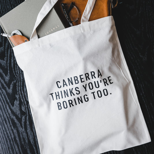 Canberra Thinks You're Boring Too Tote Bag