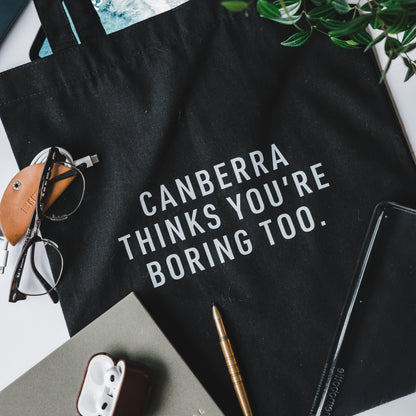 Canberra Thinks You're Boring Too Tote Bag